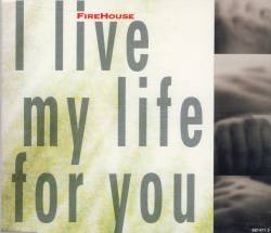 Firehouse (USA) : I Live My Life for You